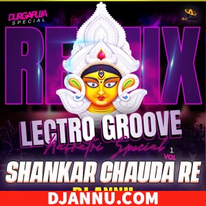 Shankar Chauda Re - Navratri EDM Remix DJ Annu